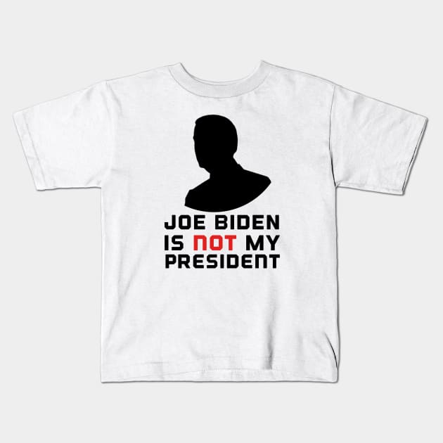 Biden is not my president Kids T-Shirt by afmr.2007@gmail.com